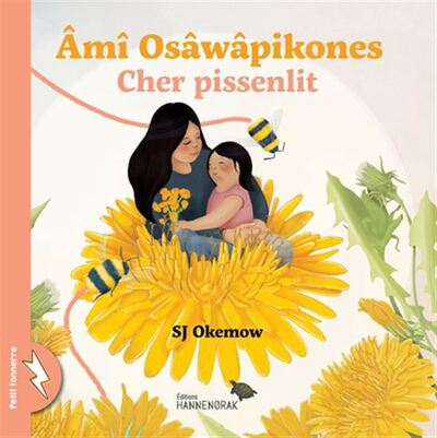 Ami Osawapikones / Cher Pissenlit