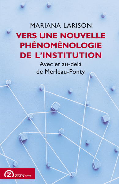 Vers une nouvelle phénoménologie de l'institution