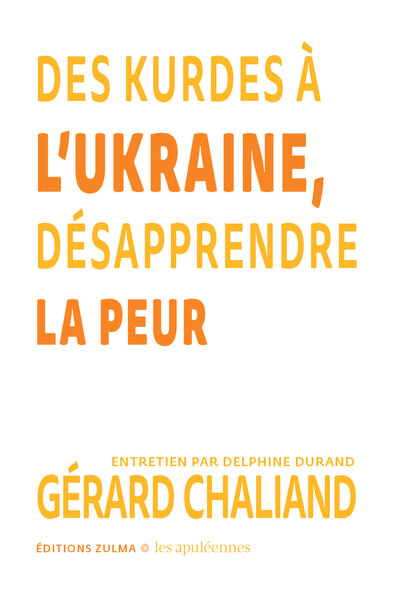 Des Kurdes à l’Ukraine, désapprendre la peur