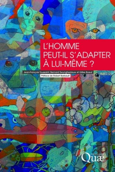 L'homme peut-il s'adapter à lui-même ? - Jean-François Toussaint