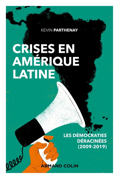 Crises en Amérique latine / les démocraties déracinées (2009-2019)