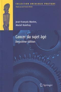 Cancer Du Sujet Âgé, (2Ème Édition) - Jean-François Morère, Muriel Rainfray