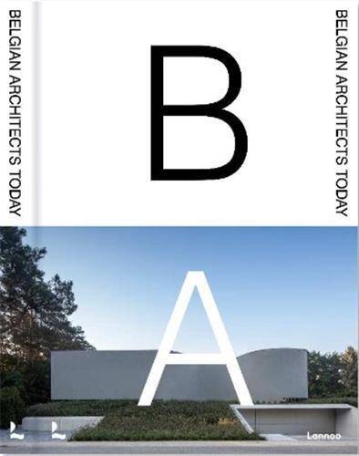 Belgian Architects Today /franCais/anglais/nEerlandais