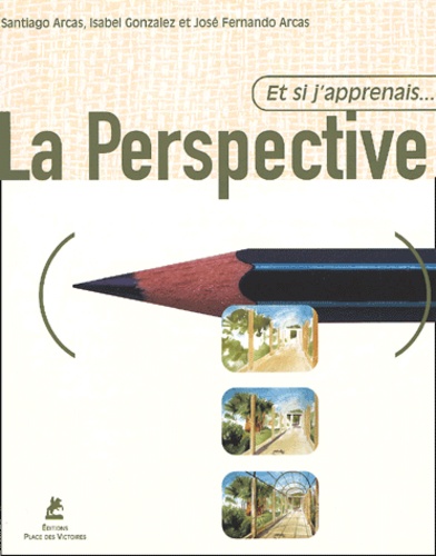 Et si j'apprenais la perspective - Santiago Arcas