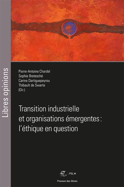 Transition industrielle et organisations émergentes, l'éthique en question - Carine Dartiguepeyrou