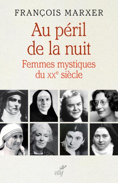 Au péril de la nuit - Femmes mystiques du XXème siècle