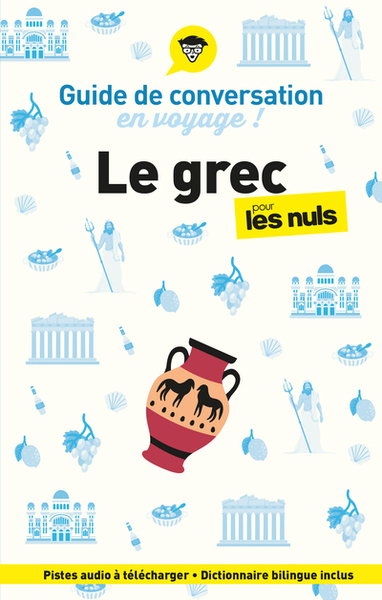 Guide de conversation en voyage ! Le grec pour les Nuls, 2e éd - Hélène Alexandridis