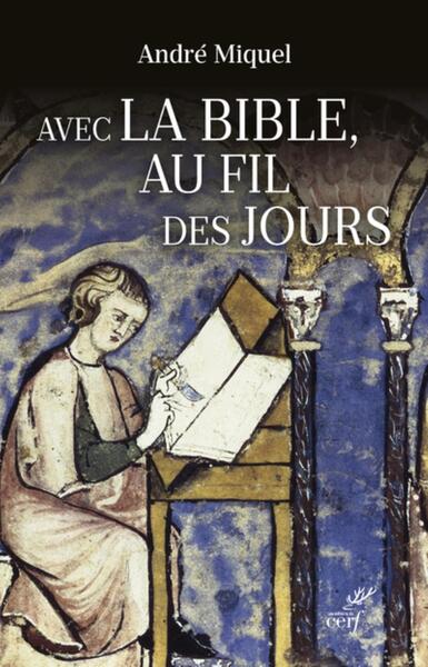 Avec la Bible au fil des jours - André Miquel