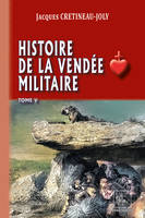 Histoire de la Vendée militaire - Volume 5