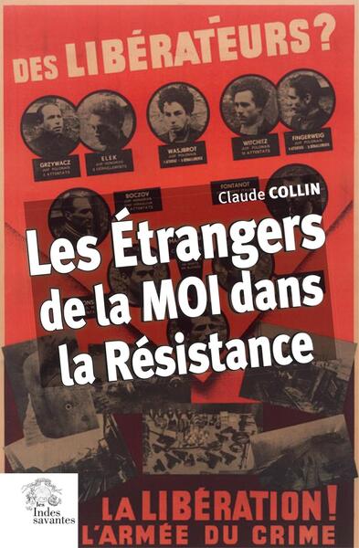 Les Étrangers de la MOI dans la Résistance - Claude Collin