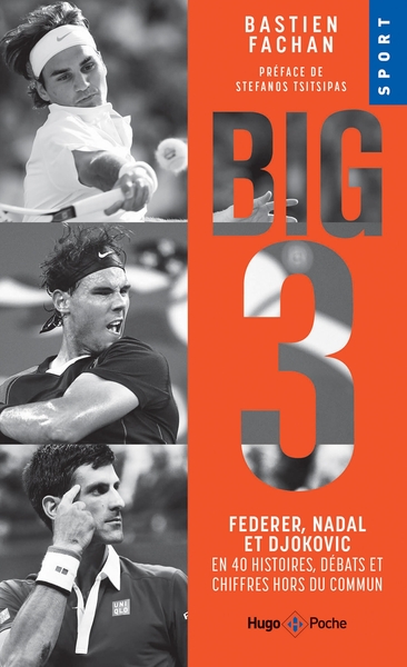 Federer, Nadal, Djokovic, l'histoire du big 3 - Bastien Fachan