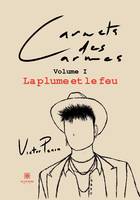 Carnets des Carmes - Volume I :La plume et le feu