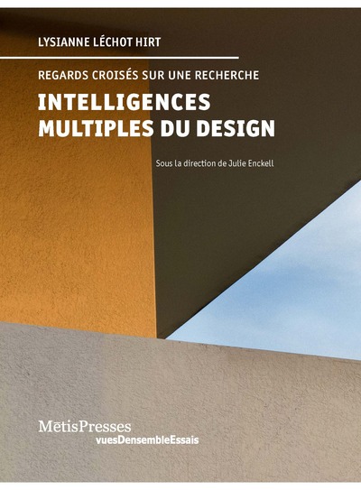 Les Intelligences Multiples Du Design, Textes De Lysianne Léchot Hirt Et Autres Essais - Lysianne Léchot Hirt