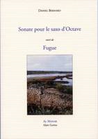 Sonate pour le saxo d'Octave; suivi de Fugue