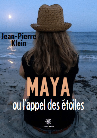 Maya ou l'appel des étoiles - Jean-Pierre Klein