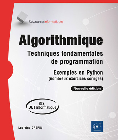 Algorithmique - Techniques fondamentales de programmation - Exemples en Python (nombreux exercices c