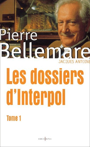 Les dossiers d'Interpol. Volume 1