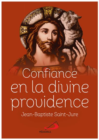 Confiance en la divine providence / secret de paix et de bonheur