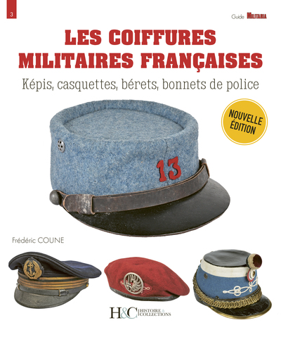 Les Coiffures Militaires Francaises : 1870-2023. - Coune Frederic