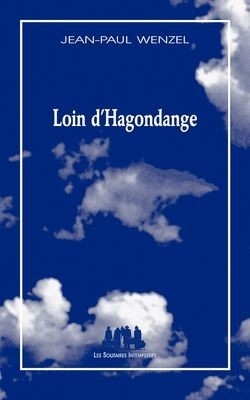 Loin D'Hagondange - Jean-Paul Wenzel