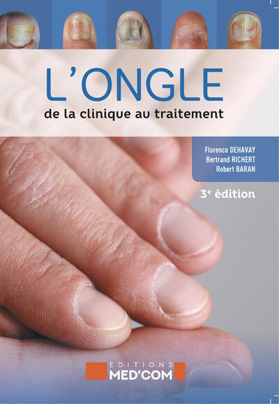 L'ongle : de la clinique au traitement. 3° ed