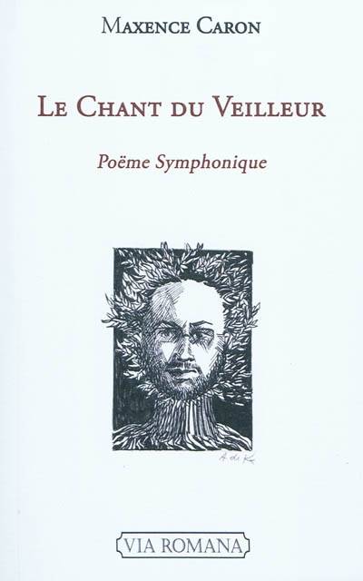 Le chant du veilleur : poème symphonique - Maxence Caron