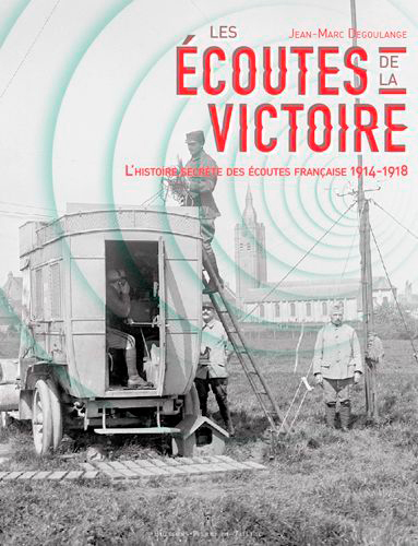 Les Écoutes De La Victoire - L'Histoire Secrète De