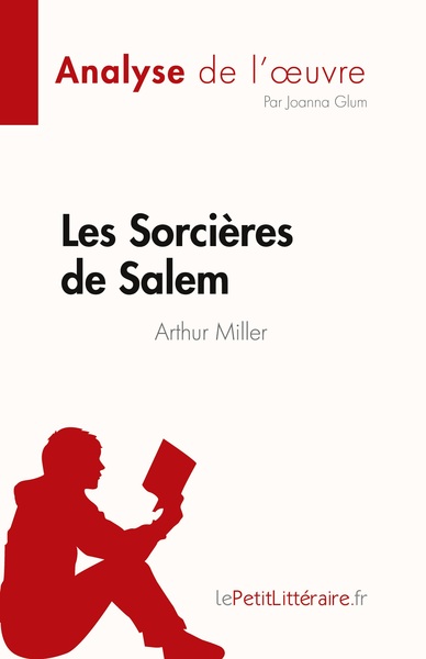 Les Sorcières de Salem de Arthur Miller (Analyse de l'oeuvre) - Joanna Glum