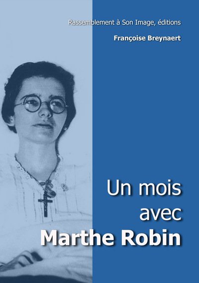 Un mois avec Marthe Robin - L135