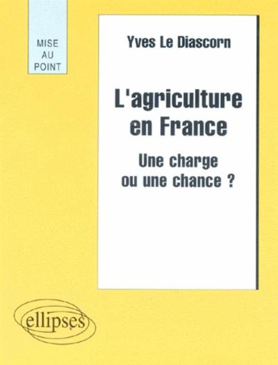 L' agriculture en France - Une charge ou une chance ?