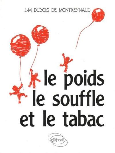 poids, le souffle et le tabac (Le)