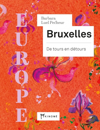 Europe - Bruxelles - De tours en détours - Barbara LUEL PECHEUR