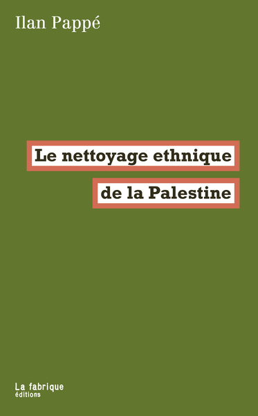 Le nettoyage ethnique de la Palestine - Ilan Pappé