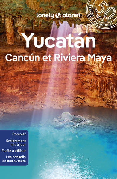 Yucatan, Cancun et Riviera Maya 2ed - Lonely Planet