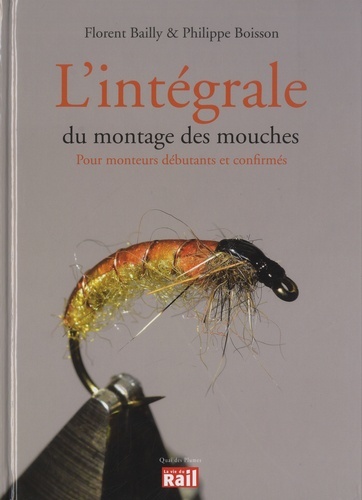 L'intégrale du montage des mouches / pour monteurs débutants et confirmés