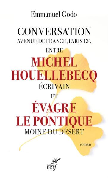 Conversation Entre Michel Houellebecq, Écrivain Et Évagre Le Pontique, Moine Du Désert, Avenue De France, Paris 13e,