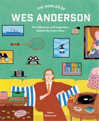 The Worlds of Wes Anderson /anglais