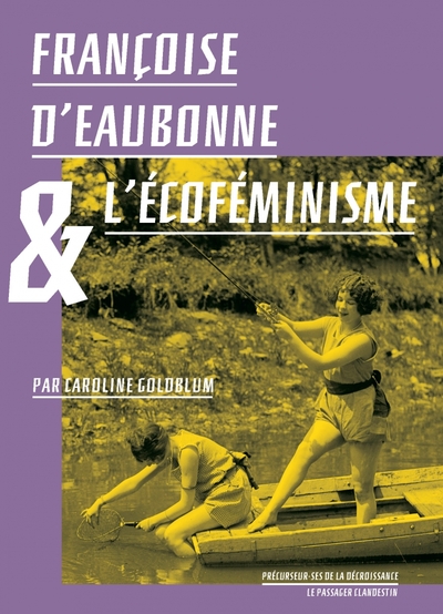 Francoise D'Eaubonne Et L'Ecofeminisme - Françoise D' Eaubonne