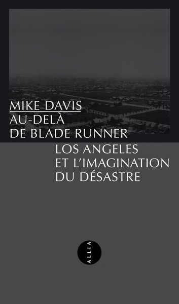 Au-delà de Blade Runner - Los Angeles et l'imagination du dé