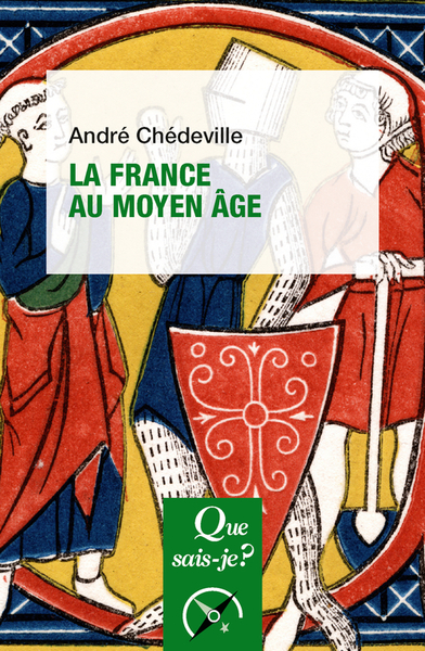 La France Au Moyen Âge - André Chédeville