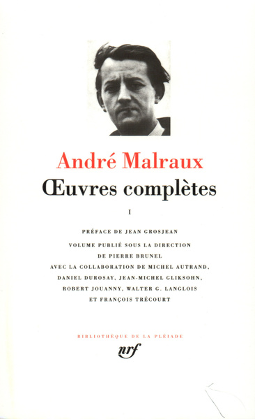 Oeuvres complètes - Volume 1 - André Malraux