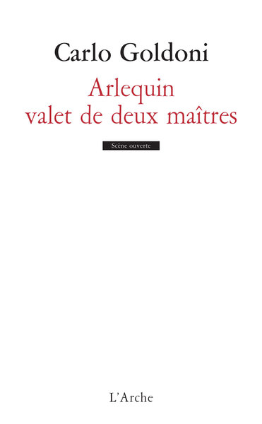 Arlequin, valet de deux maîtres - Carlo Goldoni