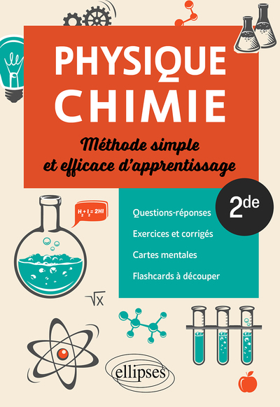 Physique-Chimie - Seconde - Méthode Simple Et Efficace D'Apprentissage, Questions-Réponses, Exercices Et Corrigés, Cartes Mentales Et Flashcards À Découper