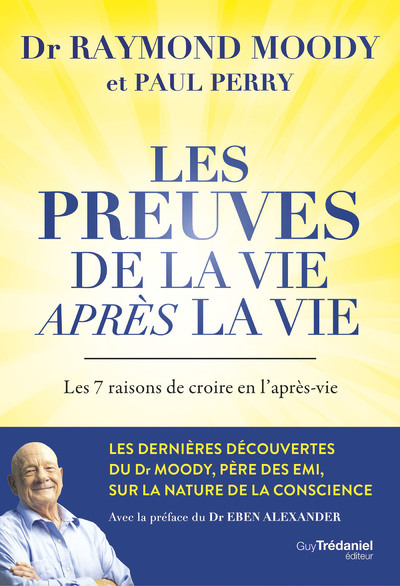 Les preuves de la vie après la vie - Les 7 raisons de croire en l'après-vie