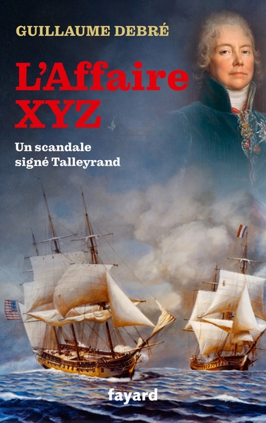 L'Affaire XYZ - Guillaume Debré