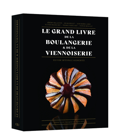 Le Grand Livre de la Boulangerie - Viennoiserie - L'intégrale en 200 recettes - Brian Boclet