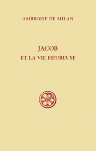 SC 534 Jacob et la Vie heureuse - Ambroise de Milan