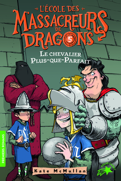 L'Ecole des Massacreurs de Dragons Volume 5 - Kate Hall McMullan