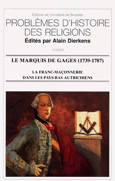 Le Marquis De Gages (1739-1787). La Franc-Maconnerie Dans Les Pays-Bas