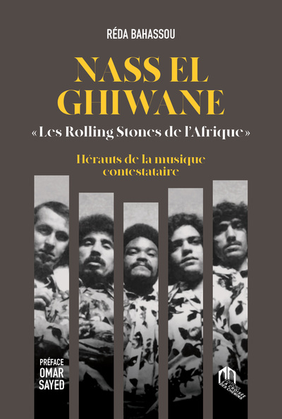 Nass el ghiwane : les rolling stones de l'afrique